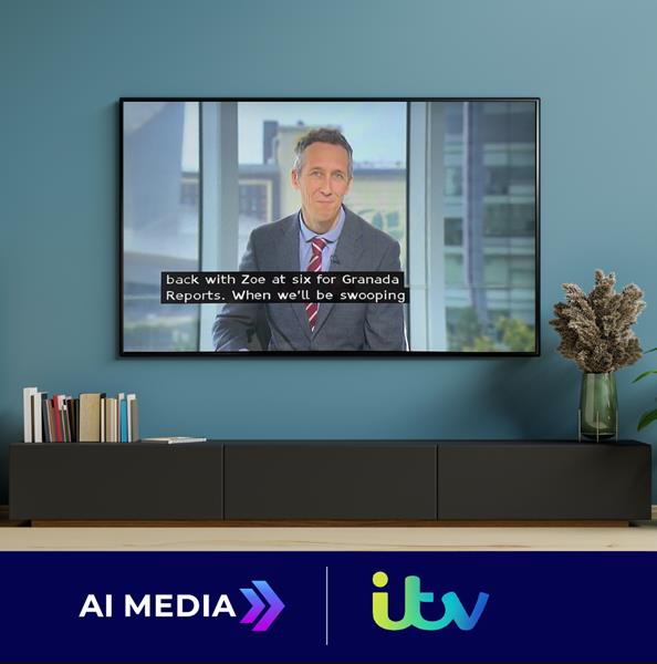 AI-Media 与 ITV 宣布就革新字幕服务达成里程碑式合作伙伴关系